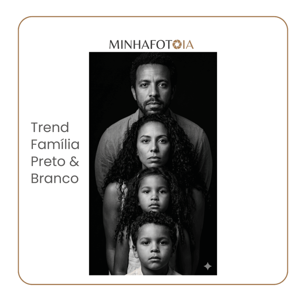 Prompt foto de família preto e branco trend-minhafotoia.com.br