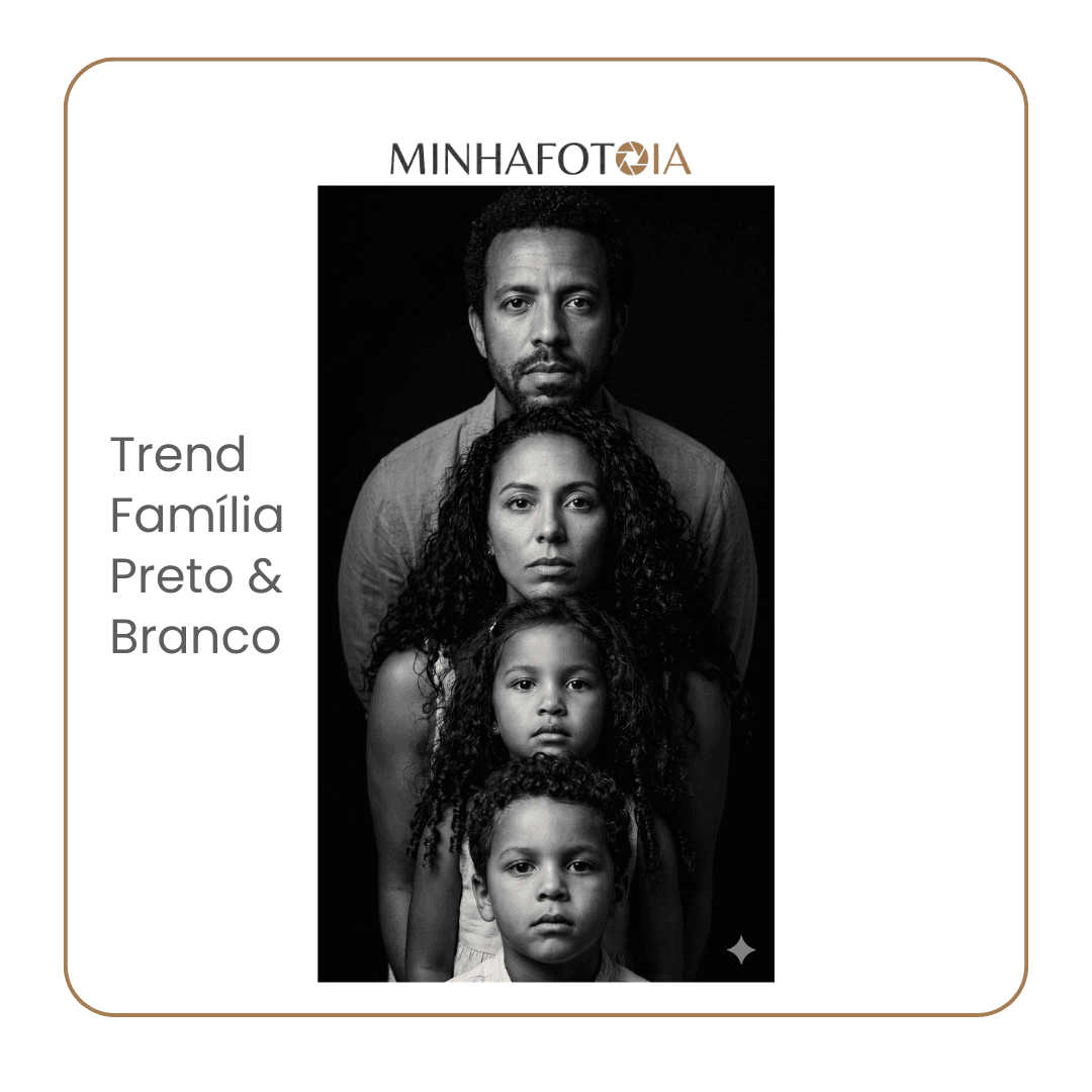 Prompt foto de família preto e branco trend-minhafotoia.com.br
